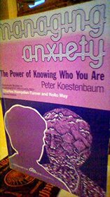 Managing anxiety;: The power of knowing who you are (Spectrum series in humanistic psychology)