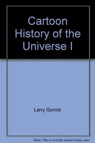 Cartoon History of the Universe I