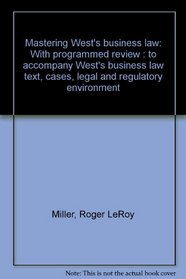 Mastering West's business law: With programmed review : to accompany West's business law text, cases, legal and regulatory environment