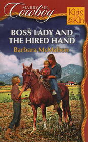 Boss Lady and the Hired Hand (Kids & Kin) (Marry Me, Cowboy, No 34)
