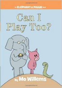 Can I Play Too? (An Elephant and Piggie Book)