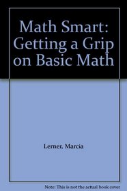 Math Smart: Getting a Grip on Basic Math