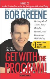 Get with the Program: Getting Real About Your Weight, Health, and Emotional Well-Being