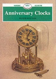 Anniversary Clocks (Shire Album Series Number 331)