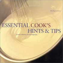 Essential Cook's Hints  Tips: A Ready Reference at Your Fingertips