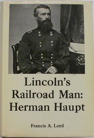 Lincoln's Railroad Man: Herman Haupt Rutherford