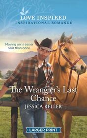 The Wrangler's Last Chance (Red Dog Ranch, Bk 3) (Love Inspired, No 1263) (Larger Print)