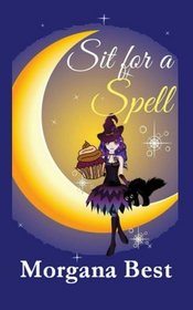 Sit for a Spell (The Kitchen Witch) (Volume 3)