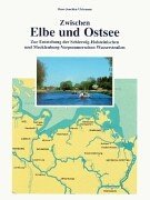 Zwischen Elbe und Ostsee: Zur Entstehung der Schleswig-Holsteinischen und Mecklenburg-Vorpommerschen Wasserstrassen