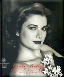 The Grace Kelly Years: Princess of Monaco