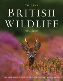 Collins Complete British Wildlife: The Definitive Guide to Britain's Plants and Animals