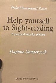 Help Yourself to Sight Reading a Practical Tutor for Pianists (Oxford Instrumental Tutors)