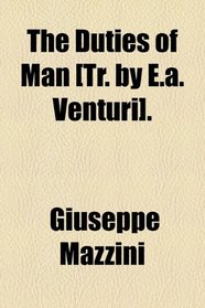 The duties of man [tr. by E.A. Venturi].