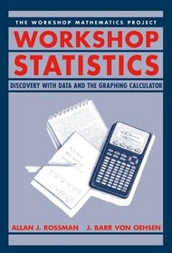 Workshop Statistics: Discovery with Data and the Graphing Calculator