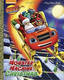 A Monster Machine Christmas (Blaze and the Monster Machines) (Big Golden Book)