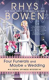 Four Funerals and Maybe a Wedding (Royal Spyness, Bk 12)