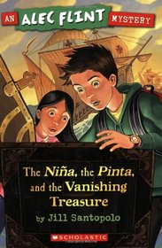 The Nina, the Pinta, and the Vanishing Treasure (Alec Flint, Bk 1)
