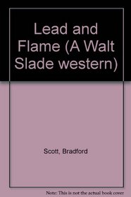 Lead and Flame (Walt Slade)