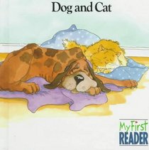 Dog and Cat (My First Reader)