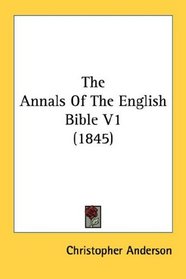The Annals Of The English Bible V1 (1845)