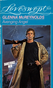 Avenging Angel (Dangerous Men) (Loveswept, No 653)