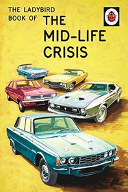 The Ladybird Book of the Mid-Life Crisis (Spoof Ladybirds)