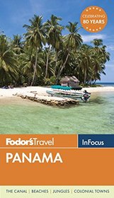 Fodor's In Focus Panama (Travel Guide)