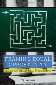 Framing Equal Opportunity: Law and the Politics of School Finance Reform (Stanford Law Books)