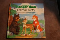 Caribou Country (Adventures of Ranger Rick)