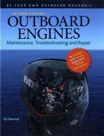 OUTBOARD ENGINES: MAINTENANCE, TROUBLESHOOTING AND REPAIR