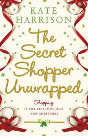 The Secret Shopper Unwrapped. Kate Harrison