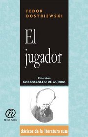 El jugador/The gambler (Coleccion Clasicos De La Literatura Rusa Carrascalejo De La Jara) (Spanish Edition)