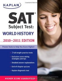 Kaplan SAT Subject Test World History  2010-2011 Edition (Kaplan Sat Subject Test. World History)