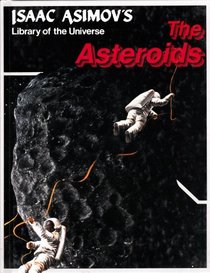 The Asteroids (Isaac Asimov's Library of the Universe)