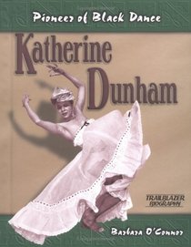 Katherine Dunham: Pioneer of Black Dance (Creative Minds Biographies)