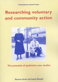 Researching Voluntary and Community Action: The Potential of Qualitative Case Studies (Contemporary Research Issues)