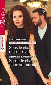 Sous le charme de son rival - Seconde chance pour un mariage (Passions (734)) (French Edition)