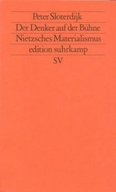 Der Denker auf der Buhne: Nietzsches Materialismus (Edition Suhrkamp) (German Edition)