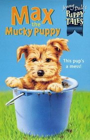 Max the Mucky Puppy (Jenny Dale's Puppy Tales)