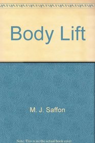 Body Lift: The No Exercise, No Diet Way to Reshape Your Body