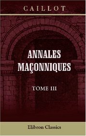 Annales maonniques: Tome 3 (French Edition)