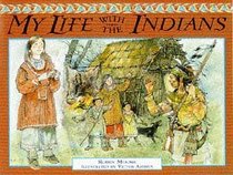 My Life with the Indians (Amazing But True S.)