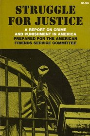 Struggle for Justice: A Report on Crime and Punishment in America