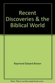 Recent Discoveries & the Biblical World