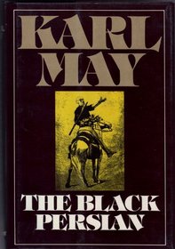 The black Persian: A novel (The Collected works of Karl May ; ser. 3, v. 5)