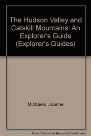 The Hudson Valley and Catskill Mountains: An Explorer's Guide (Explorer's Guides)