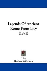 Legends Of Ancient Rome From Livy (1891)