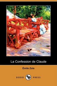 La Confession de Claude (Dodo Press) (French Edition)