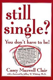 Still Single?: You Don't Have to Be!