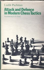 Attack and defence in modern chess tactics;